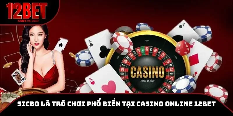 Sicbo là một trò chơi xúc xắc rất phổ biến tại casino online