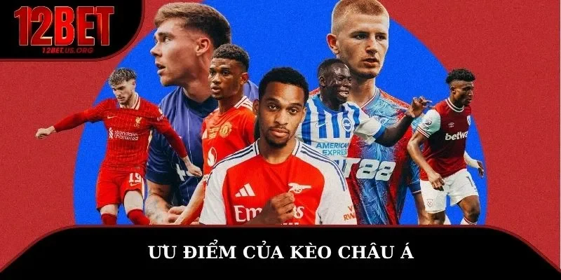 Ưu điểm của kèo châu Á