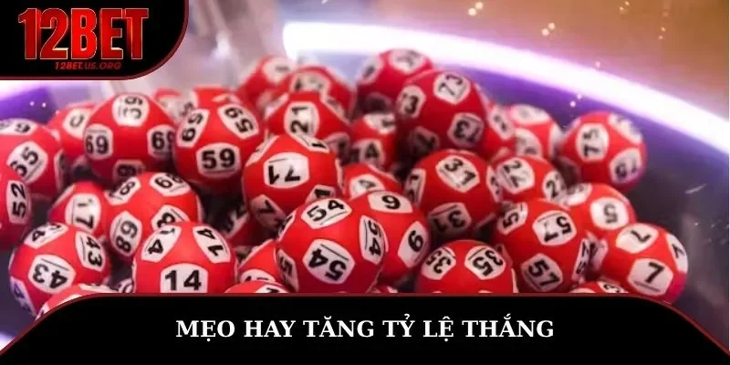 Mẹo hay tăng tỷ lệ thắng