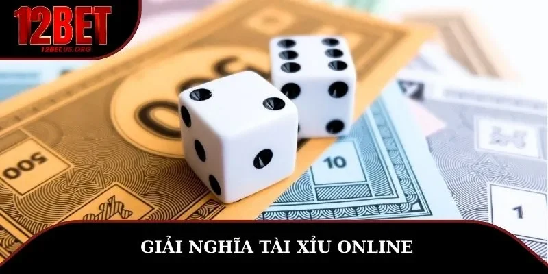 Giải nghĩa tài xỉu online