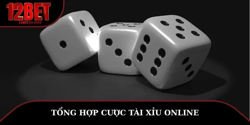 Tổng hợp cược tài xỉu online